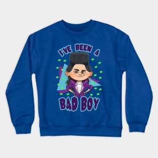 I've Been a Bad Boy Crewneck Sweatshirt